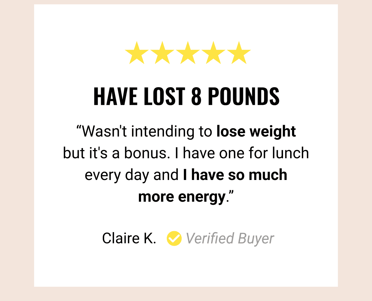 "Have lost 8 pounds"