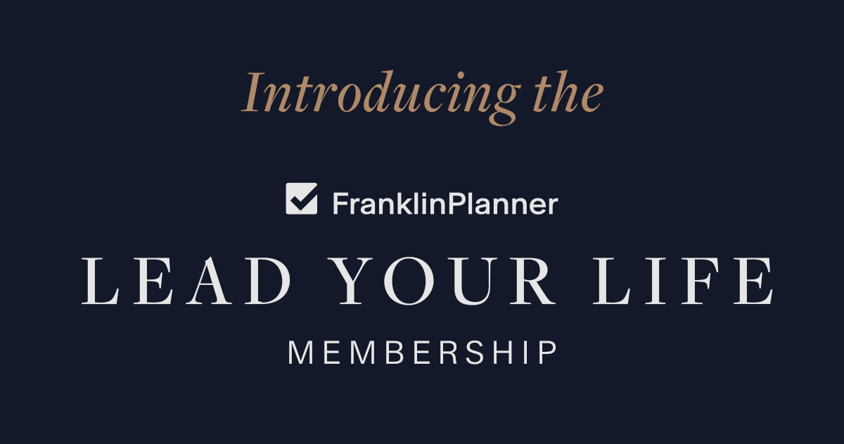 Franklin Planner. Introducing the Lead Your Life Membership.