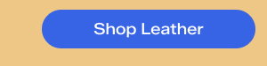 Shop Leather.