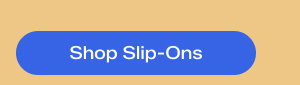 Shop Slip Ons.