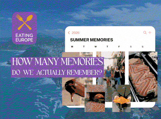 Eating Europe Newsletter Banner - How many memories do we actually remember?