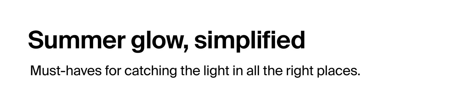 Summer glow, simplified