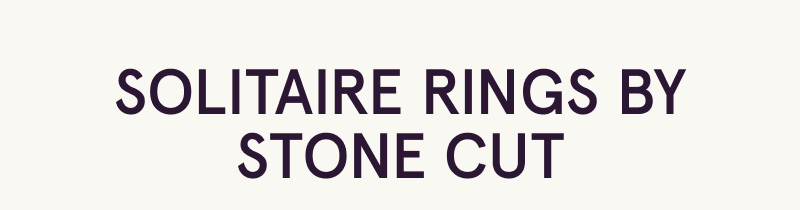 Solitaire Rings by stone cut