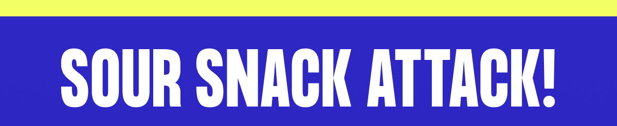 Sour Snack Attack!