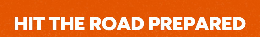 Hit the road prepared