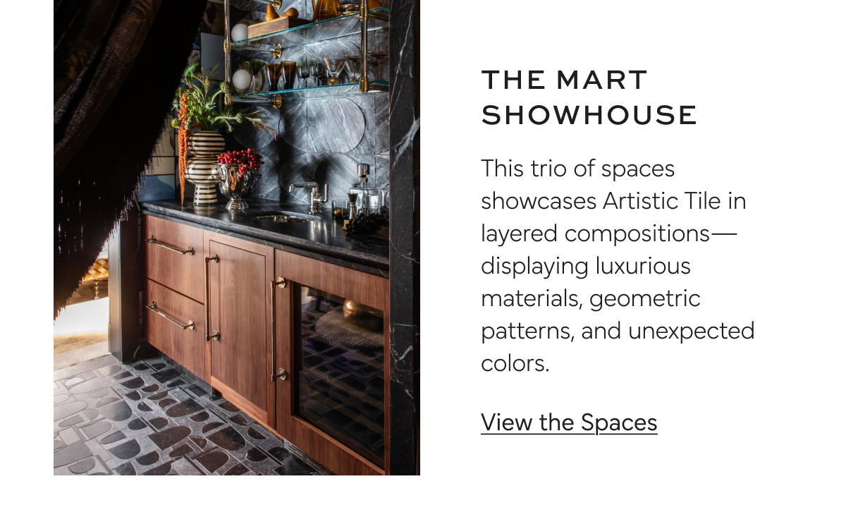 Artistic Tile | The Mart Showhouse 2026