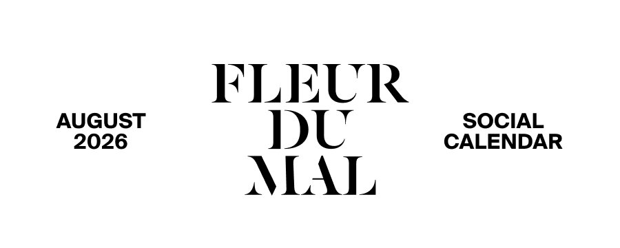 FLEUR DU MAL August 2026 Social Calendar
