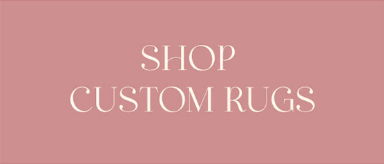 Shop Custom Rugs