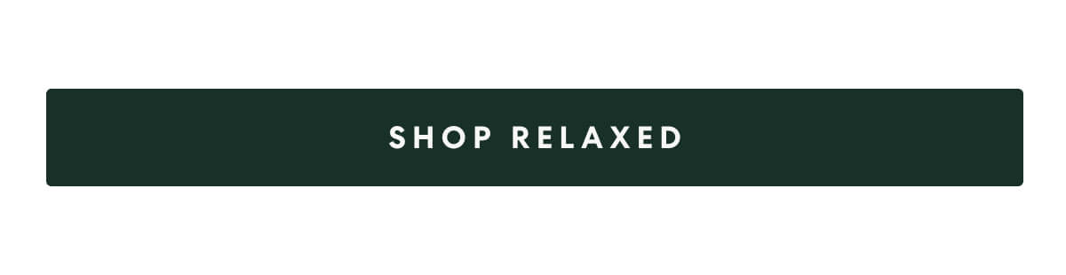 SHOP RELAXED