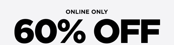 60% off Select Styles. Shop now