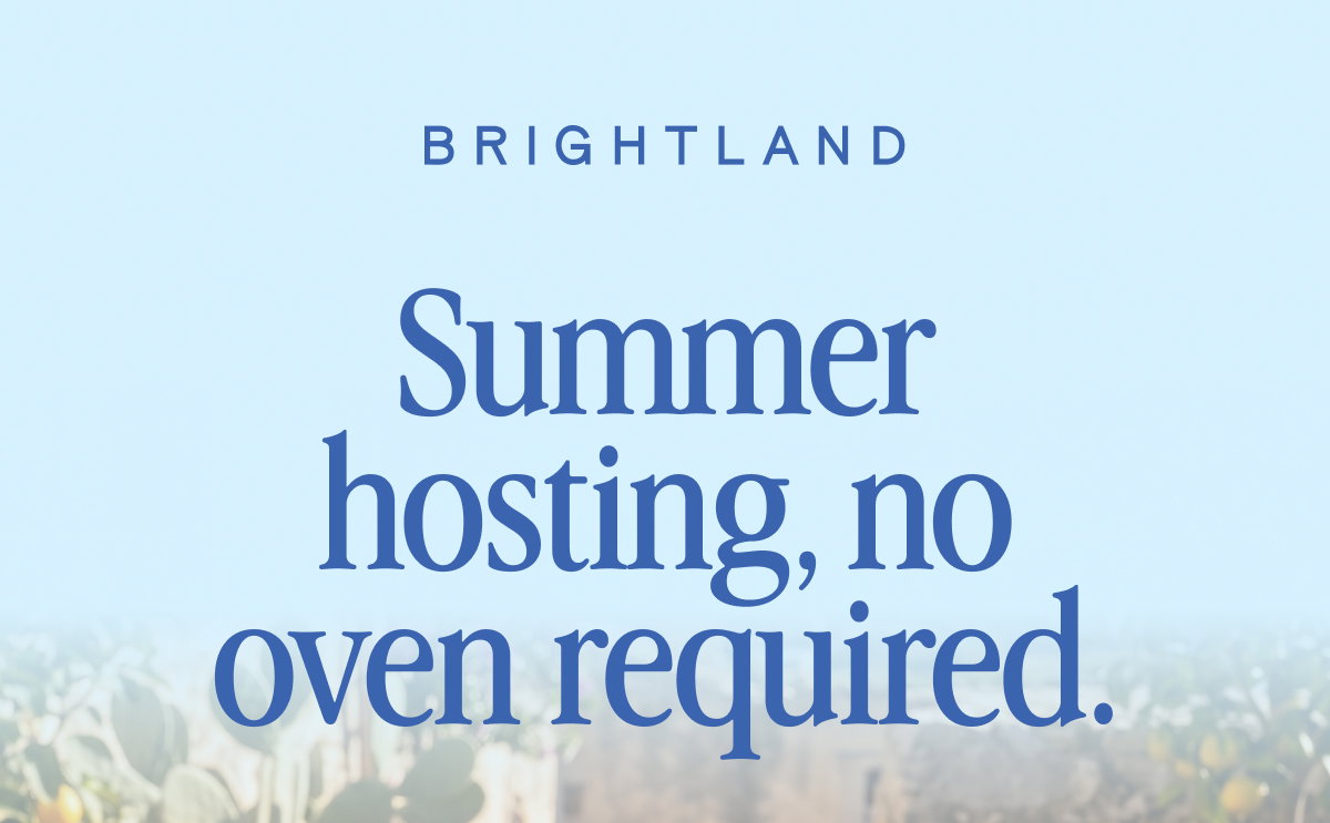 Summer hosting, no oven required.