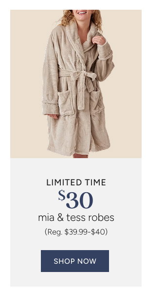 Robes Special Price $30 (reg. $39.99-$40)