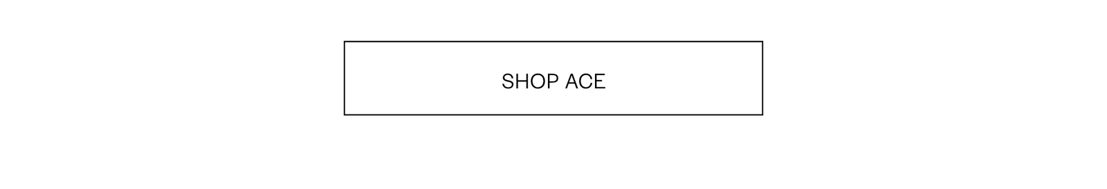 SHOP ACE