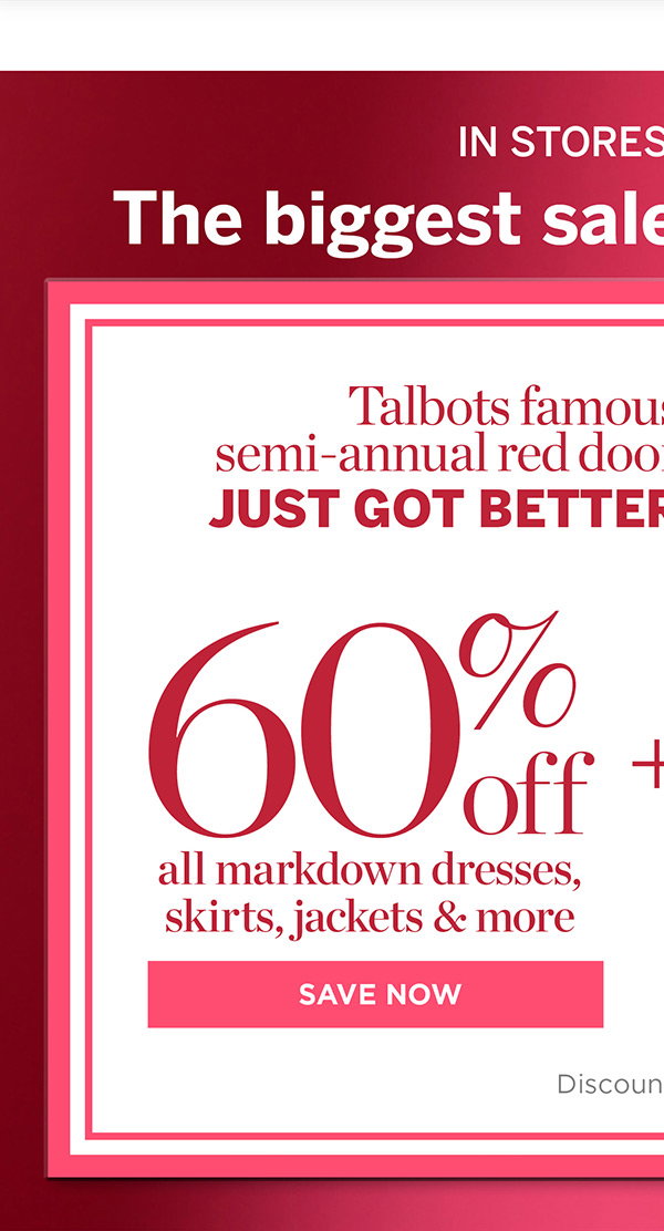 In Stores & Online 60% off all markdown dresses, skirts, jackets & more | Save Now