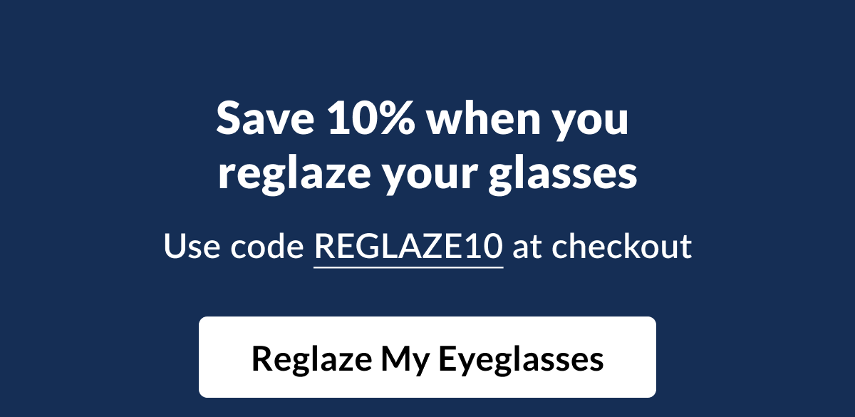Reglaze my eyeglasses