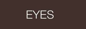 Eyes | SHOP NOW