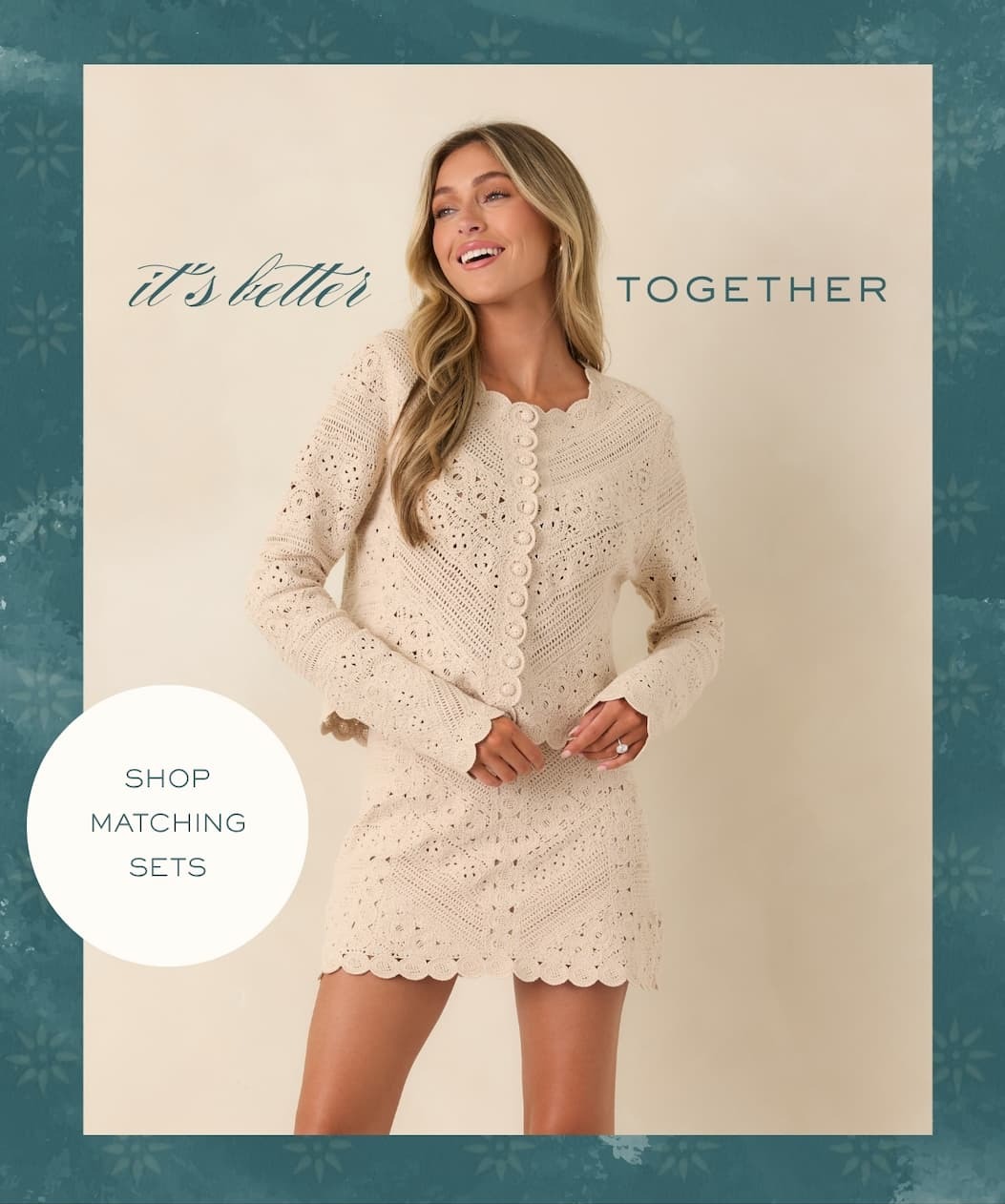 "It's better together. Shop Matching Sets."