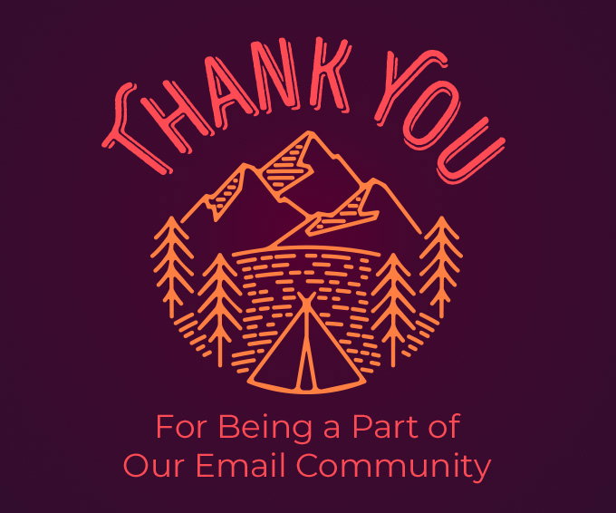 Thank You For Being a Part of Our Email Community