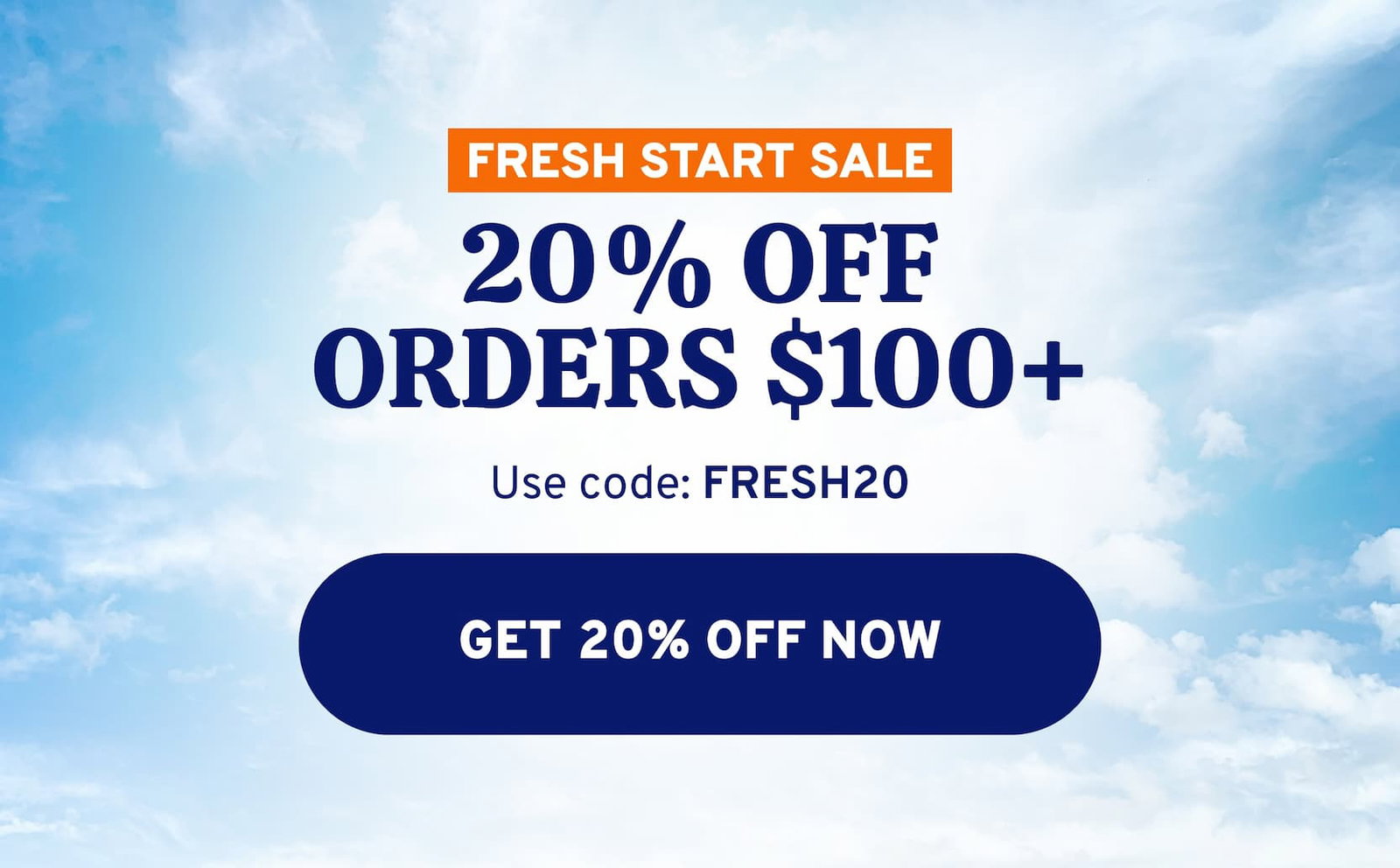 Fresh start sale with 20% off orders $100+ with code FRESH20
