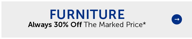 Furniture - Always 30% Off The Marked Price