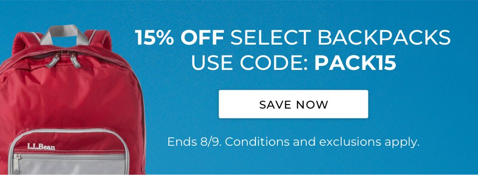 15% Off select backpacks. Use promo code: PACK15. Ends 8/9. Conditions and exclusions apply. Online and in stores.