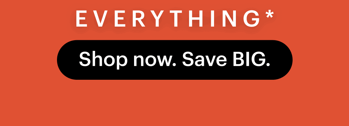 Shop now. Shave BIG.