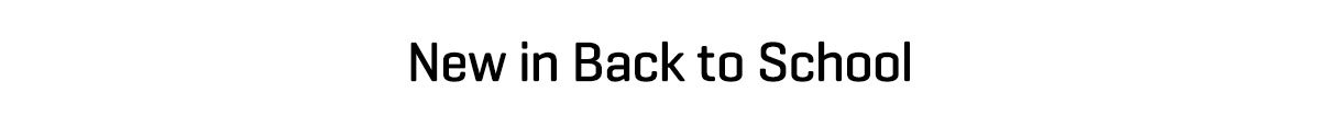 New in Back to School