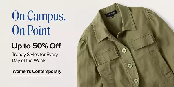On campus. On point. Up to 50% off trendy styles for every day of the week. Shop womens contemporary. A green jacket.