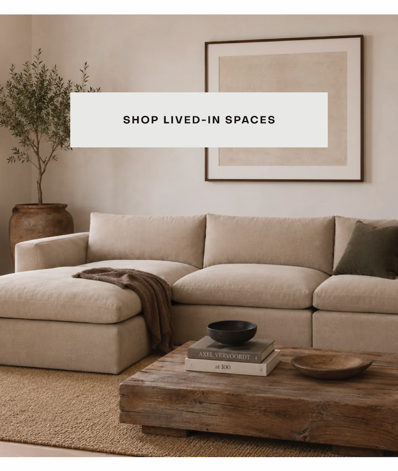 Shop Lived-In Spaces