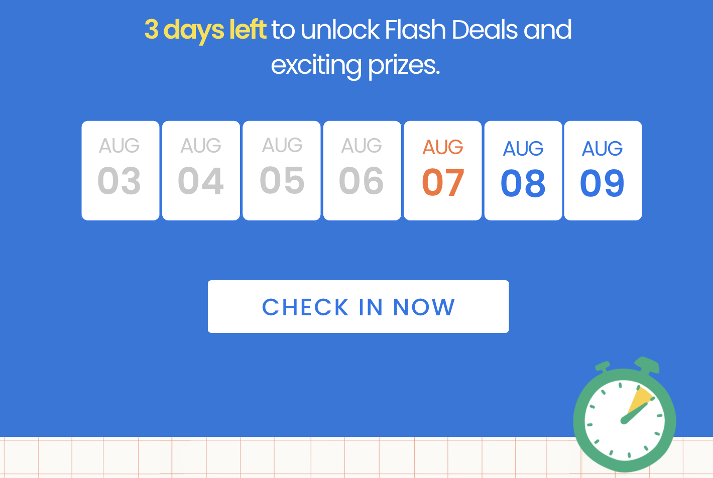 3 days left to unlock Flash Deals and exciting prizes.