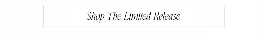 Shop Limited Release