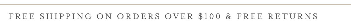 Footer 1_Free Shipping On Orders Over $100 & Free Returns 