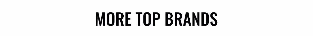 MORE TOP BRANDS