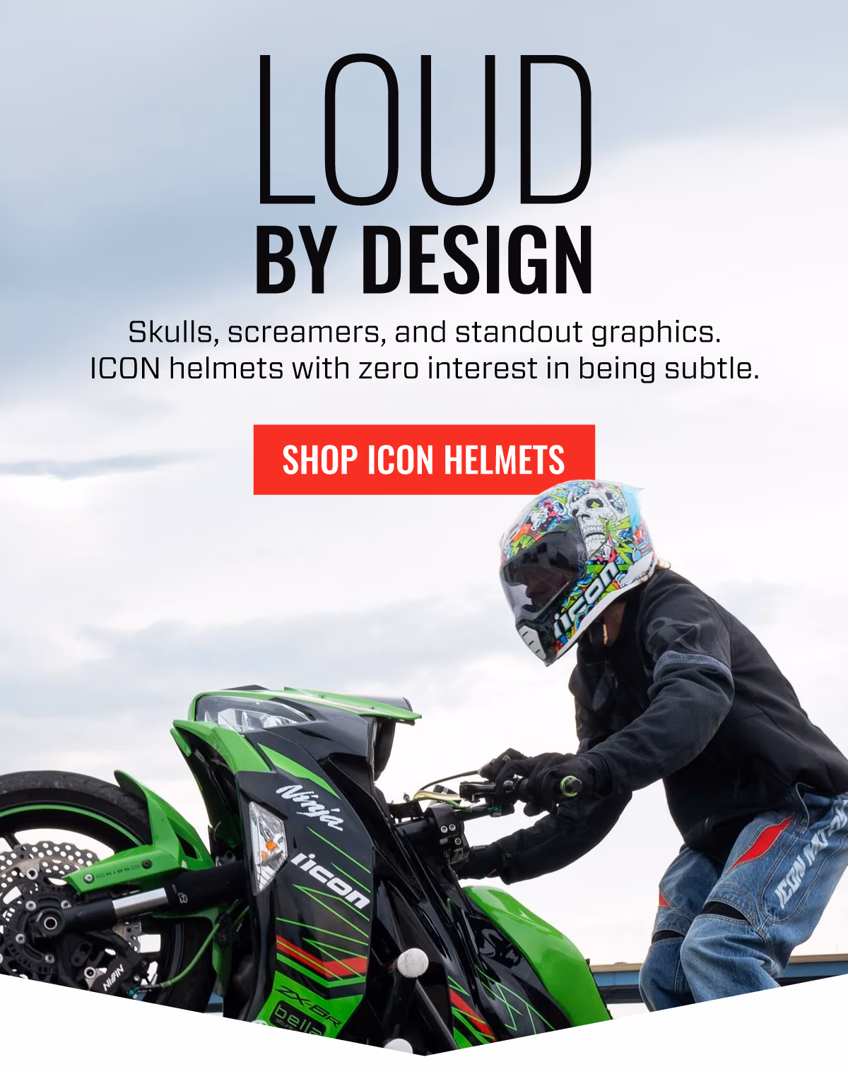 LOUD BY DESIGN | Skulls, screamers, and standout graphics. ICON helmets with zero interest in being subtle | SHOP ICON HELMETS