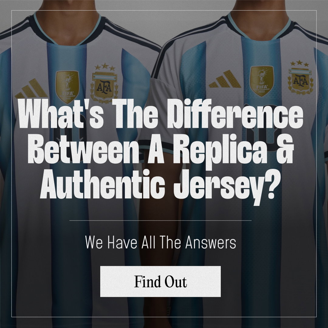 The Difference Between Replica and Authentic Soccer Jerseys