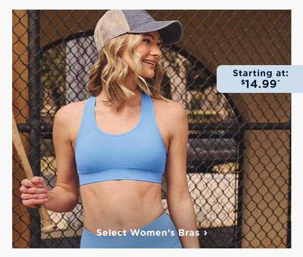 shop select women's bras starting at $14.99