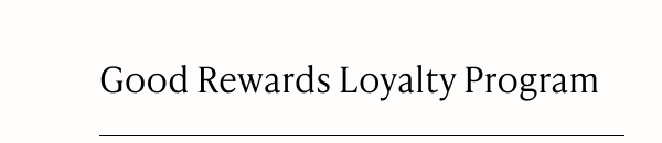 Good Rewards Loyalty Program
