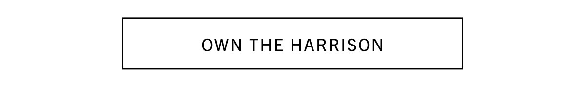 OWN THE HARRISON