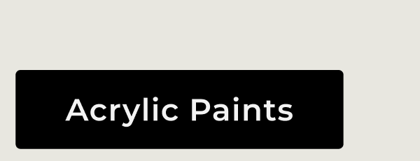ACRYLIC PAINTS