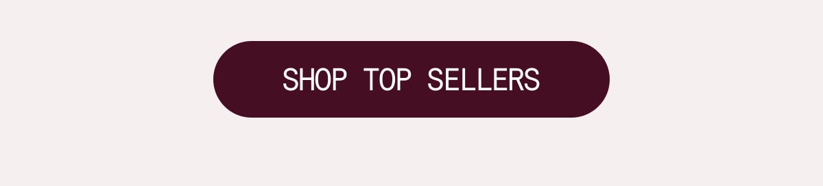 SHOP TOP SELLERS
