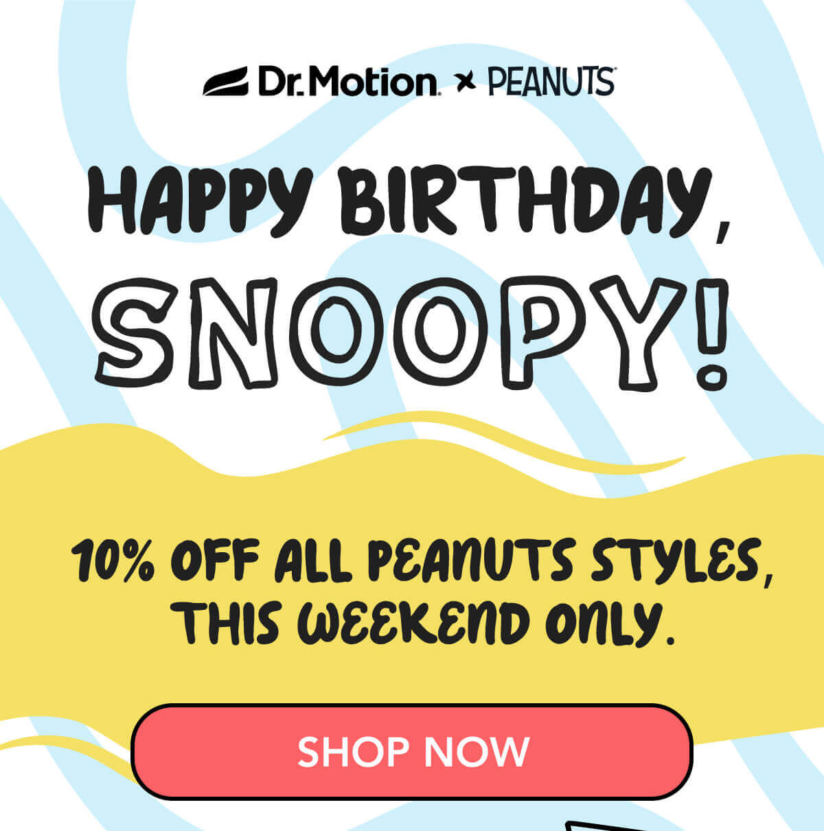 Happy Birthday, Snoopy! 🐾 10% off all Peanuts styles, this weekend only. SHOP NOW