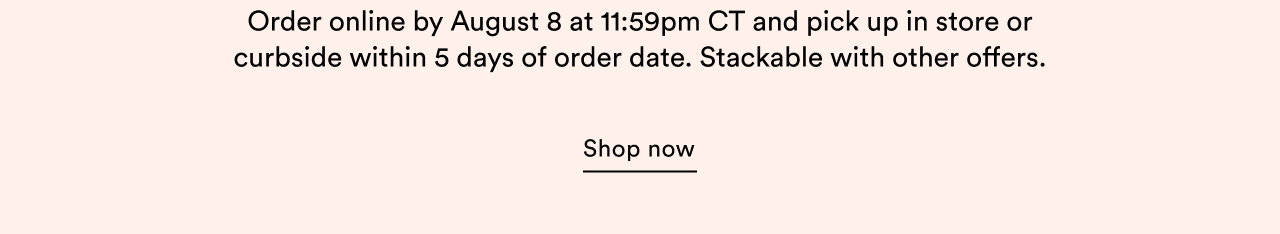 $10 off $40 any qualifying purchase when you buy online and pickup in store.++ | Offer ends August 8 at 11:59pm CT