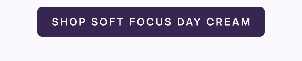 SHOP SOFT FOCUS DAY CREAM