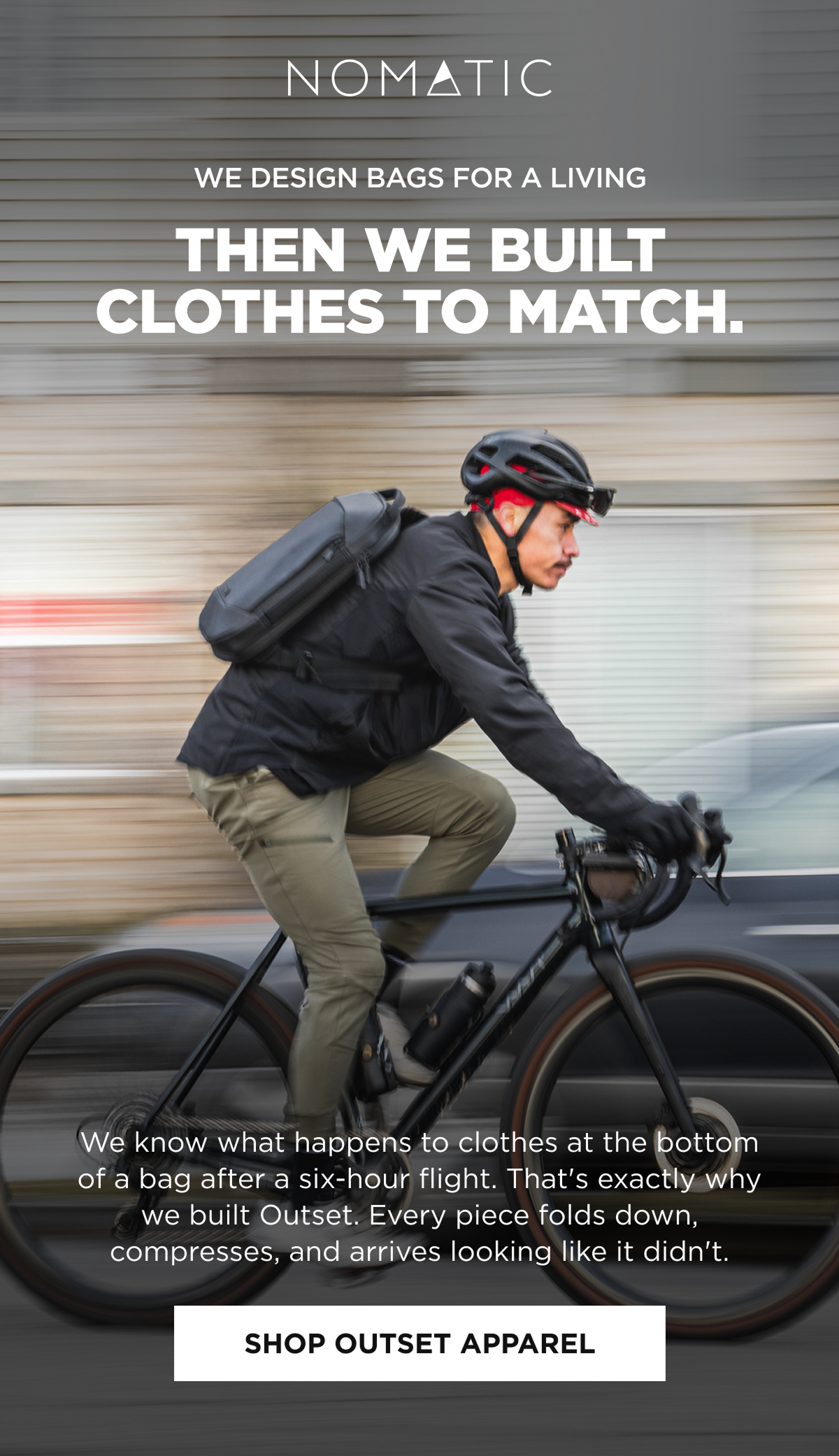 We design bags for a living   Then we built clothes to match. [SHOP OUTSET APPAREL]