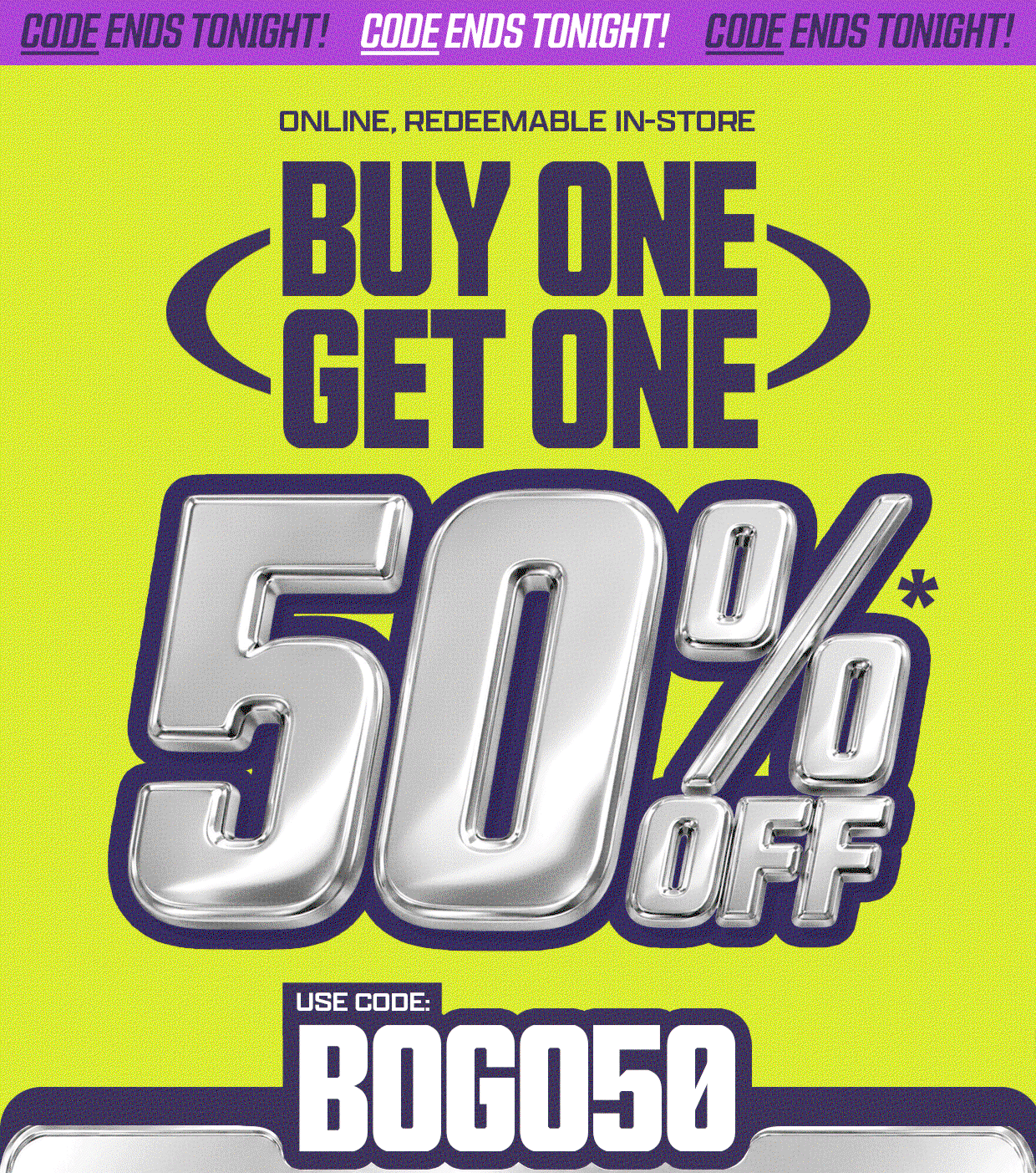 Shop BOGO50 now! Use Code: BOGO50