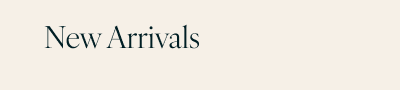 New Arrivals