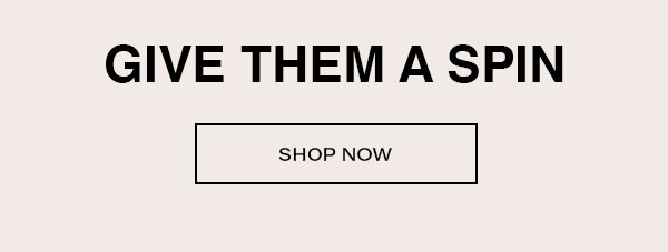 Give them a spin