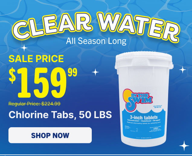 Clear Water All Season Long - $159.99 Chlorine Tabs, 50 LBS (Shop Now)