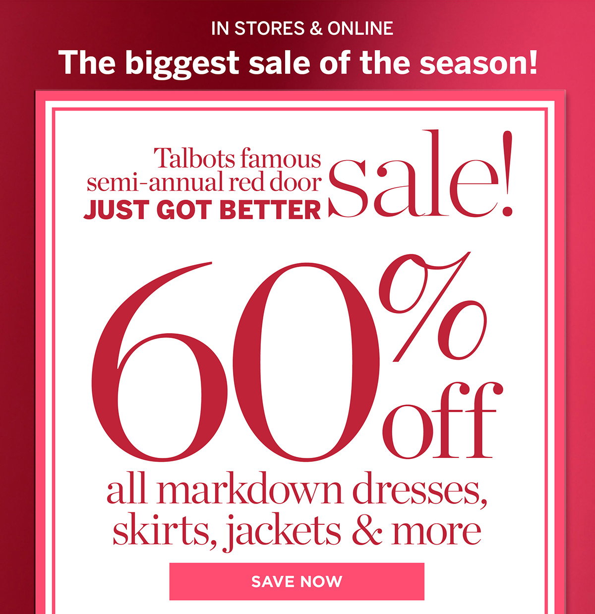 In Stores & Online 60% off all markdown dresses, skirts, jackets & more | Save Now