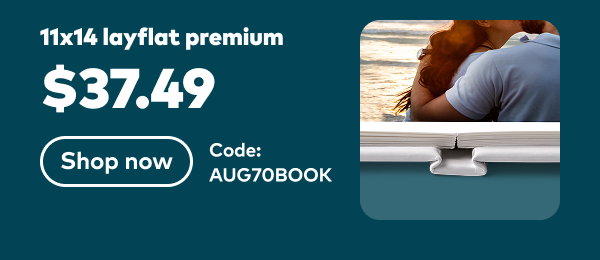 11x14 layflat premium $37.49. Code: AUG70BOOK. Shop now.